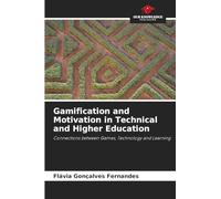 Gamification and Motivation in Technical and Higher Education: Connections between Games, Technology and Learning