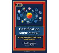 Gamification Made Simple: A Guide for Higher Education Professionals