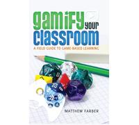 Gamify Your Classroom: A Field Guide to Game-Based Learning: 71