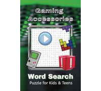Gaming Accessories Word Search Puzzle for Kids and Teens: Easy to Read Print about Gaming Accessories and More |6 x 9 inches, 110 Pages | 50+ Puzzles... Gift for Vacations, Holidays and Free Times