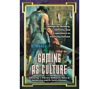 Gaming As Culture: Essays on Reality - Williams J. Patrick