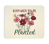 Gaming Mousepad, Inspirational Bloom Where You Are Planted Tappeto Mouse Base in Gomma Tappetino Mouse Antisfilacciamento Tappetino Mouse Pad per Notebook Ufficio 25X30Cm