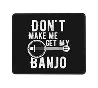 Gaming Pad, Don't Make Me Get My Banjo Gaming Tappetino Mouse Antisfilacciamento Tappetino da Gaming Base in Gomma Tappetino per Mouse per Notebook Laptop 25X30Cm