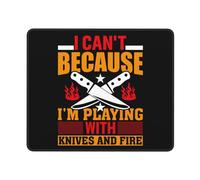 Gaming Pad, I Can't Because I M Playing with Knives And Fire Tappetino Mouse Lavabile Tappetini per Il Mouse da Gioco Antisfilacciamento Tappetini Mouse per Computer Gamers 25X30Cm