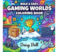 Gaming Worlds: Bold And Easy Video Game Coloring Book For Kids Teens And Adults Featuring Retro Arcade Pixel Art And Relaxing Cozy Gamer Setup Designs