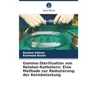 Gamma-Sterilisation von Nelaton-Kathetern: Eine Methode zur Reduzierung der Keimbelastung