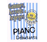 Gammes, Accords et Arpèges pour Piano Débutants: Format Grandes Notes avec Lettres & Pistes Audio (QR)