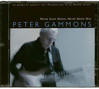 Gammons, Peter - Never Slow Down Never Grow Old
