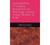 Gamophobia: Changing Perspective on Marriage among Young Women in India