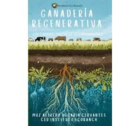 Ganadería Regenerativa: Un Camino hacia la Sostenibilidad