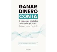 Ganar Dinero con IA: 5 Negocios Digitales con IA para Principiantes y Gente Ocupada, Explicados Paso a Paso