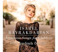Ganatchian/ Bayrakdarian/ Harutyunyan - Armenian Songs For Children