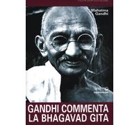 Gandhi commenta la Bhagavad Gita - Mohandas Karamchand Gandhi - 2