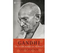 Gandhi: His Life and Message for the World