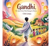 Gandhi: The Quiet Voice That Changed a Nation: 1