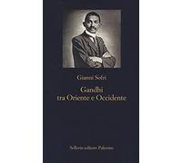 Gandhi tra Oriente e Occidente