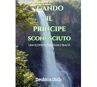 GANDO, IL PRINCIPE SCONOSCIUTO: UNA SCOPERTA TRA SOGNI E REALTA'