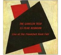 Ganelin Trio - 15 Year Reunion-Live At The Frankfurt Book Fair