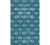 Ganesh Bharate The Polypotent Mental Processor : A New Approach To Th Book NUOVO