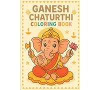 Ganesh Chaturthi Coloring Book: Cute and Easy Ganesha Designs for Kids