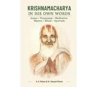 Ganesh Mohan A G Mohan Krishnamacharya in His Own Words (Tascabile)