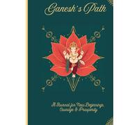 Ganesh’s Path: A Journal for New Beginnings, Courage & Prosperity