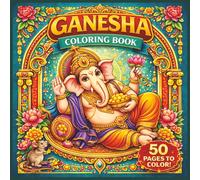 Ganesha Coloring Book: An Indian-Inspired Coloring Book For Relaxation And Joy