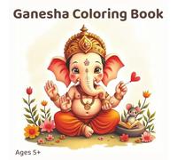 Ganesha Coloring Book: Join Ganesha on a joyful coloring adventure! Filled with easy and fun illustrations designed especially for children ages 5+ to enjoy creativity, focus, and imagination.