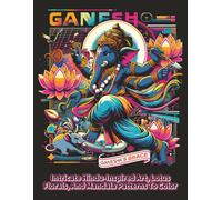 Ganesha’s Grace Coloring Book: Intricate Hindu-Inspired Art, Lotus Florals, And Mandala Patterns To Color