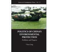 Gang Chen Politics Of China's Environmental Protection: Probl (Copertina rigida)