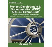 Gang Chen Project Development & Documentation (PDD) ARE 5.0 Exam Gui (Tascabile)