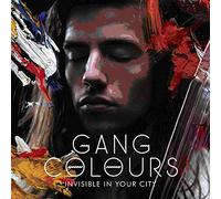 Gang Colours - Invisible in Your City by Gang Colours (2013) Audio CD