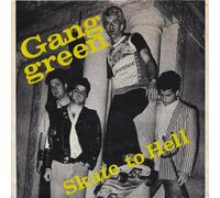 GANG GREEN - 7-SKATE TO HELL