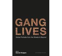 Gang Lives: Global Portraits from the Streets and Beyond