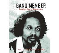 GANG MEMBER: ANOTHER SIDE OF DEMOCRACY