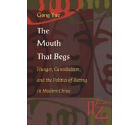 Gang Yue The Mouth That Begs (Tascabile) Post-Contemporary Interventions