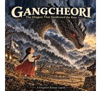 GANGCHEORI: The Dragon That Swallowed the Rain