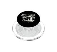 Gangsta ma ho ancora bisogno di coccole design per le donne PopSockets PopGrip per MagSafe