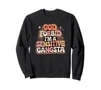 Gangsta retrò Divertente, Dio Non Voglia Che io Sia Un Gangsta sensibile Felpa