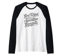 Gangsta sensibile Dio non voglia che io sia sensibile Maglia con Maniche Raglan