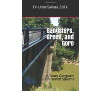 Gangster, Avidità e Gore: Un gangster del Texas: Olin Dewitt Stevens
