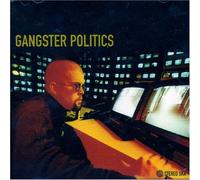 GANGSTER POLITICS - GANGSTER POLITICS