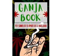 GANJABOOK: Il Libro dei Sommelier e Amanti della Marijuana