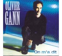 Gann, Olivier - On M'A Dit