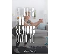 Gano Picard Pilates For Seniors Over 50 (Tascabile) Pilates for Seniors