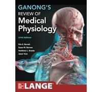 Ganong's Review of Medical Physiology, 27th Edition