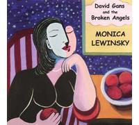 Gans, David & The Broken Angels - Monica Lewinsky