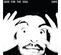 GANS - GOOD FOR THE SOUL