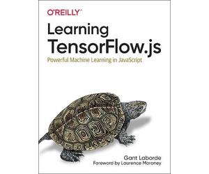 Gant Laborde Learning Tensorflow.js (Tascabile)