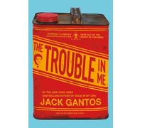 Gantos, Jack The Trouble in Me (Tascabile)